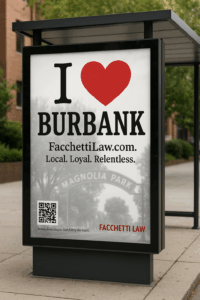 Bus stop poster in Burbank reading “I ♥ Burbank” with FacchettiLaw.com, used on the workers’ compensation lawyer page.