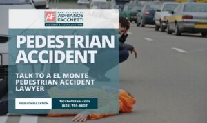 El Monte pedestrian accident lawyer from the Law Offices of Adrianos Facchetti offering a free consultation after a street collision