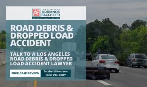 Road debris and dropped load accident scene on a Los Angeles freeway with Law Offices Of Adrianos Facchetti road debris and dropped load accident lawyer banner and free case review information
